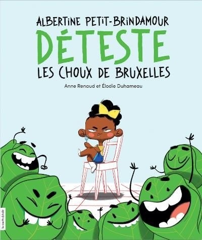 Albertine Petit-Brindamour déteste les choux de Bruxelles