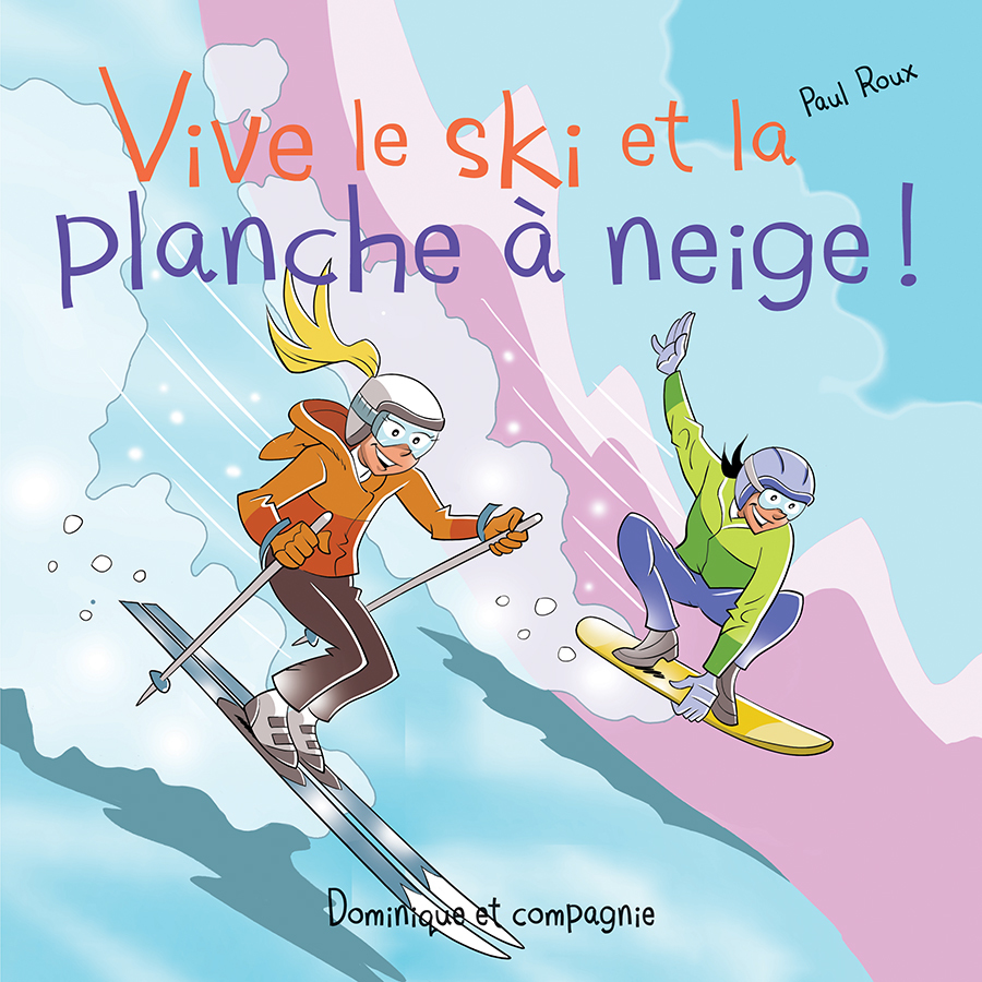 Vive le ski et la planche à neige!
