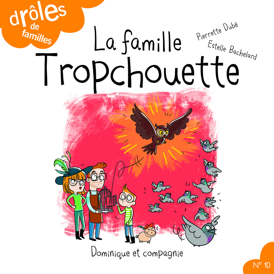 La famille Tropchouette