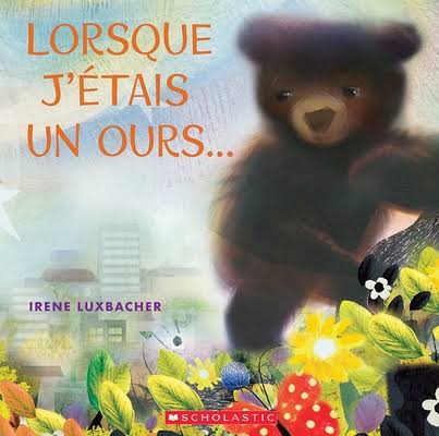 Lorsque j’étais un ours…