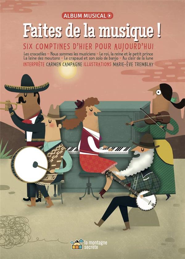 Faites de la musique ! : Six comptines d’hier pour aujourd’hui