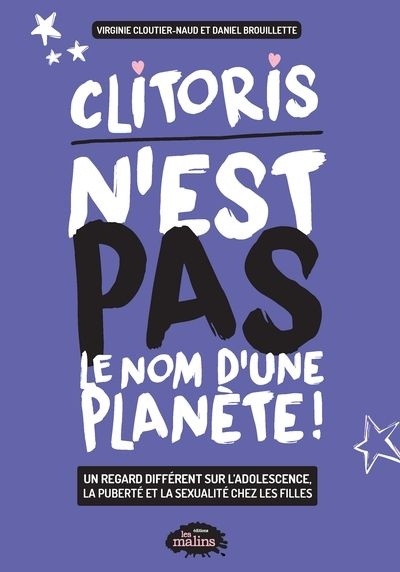 Clitoris n’est pas le nom d’une planète  un regard différent sur l’adolescence, la puberté et la sexualité chez les filles