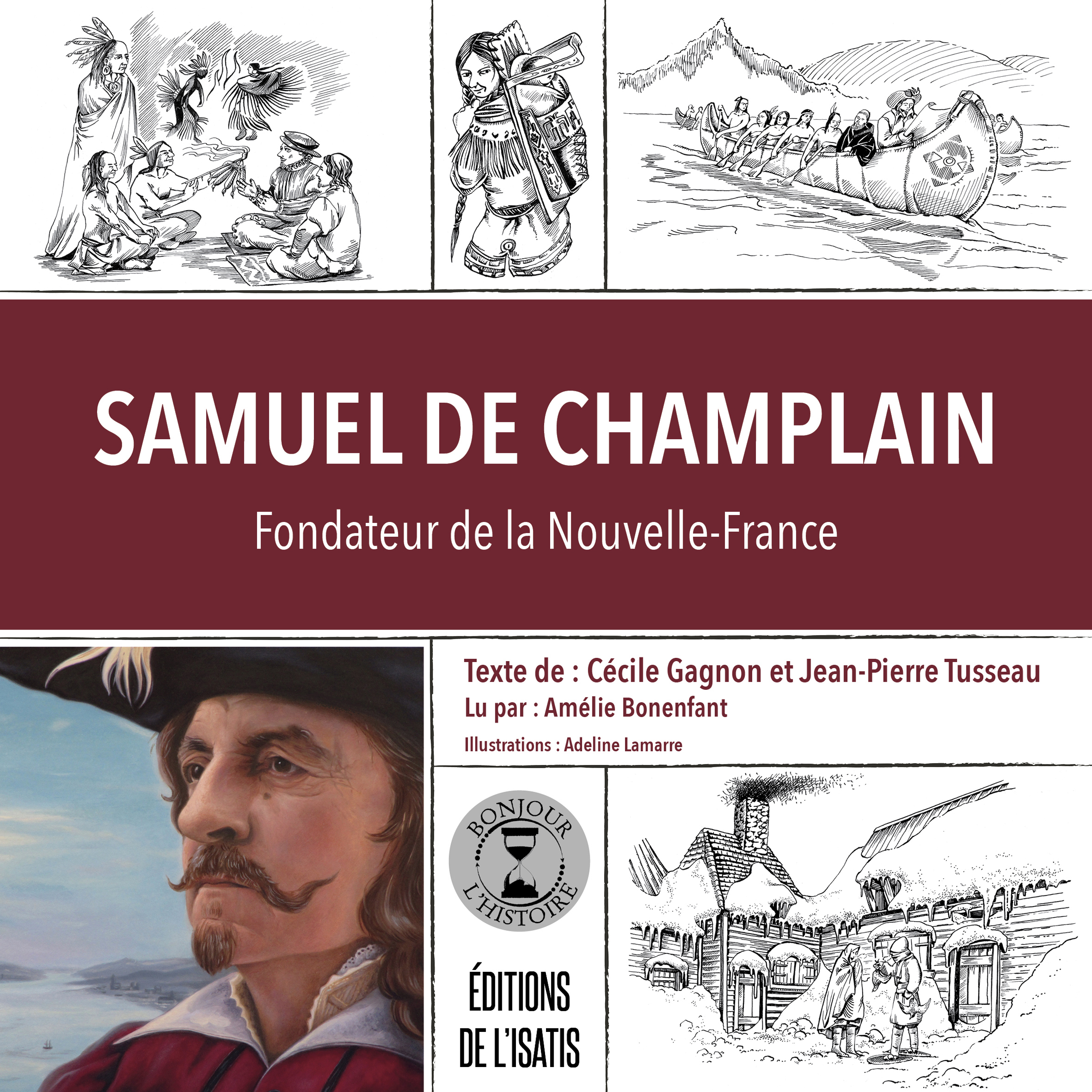 Samuel de Champlain : fondateur de la Nouvelle-France