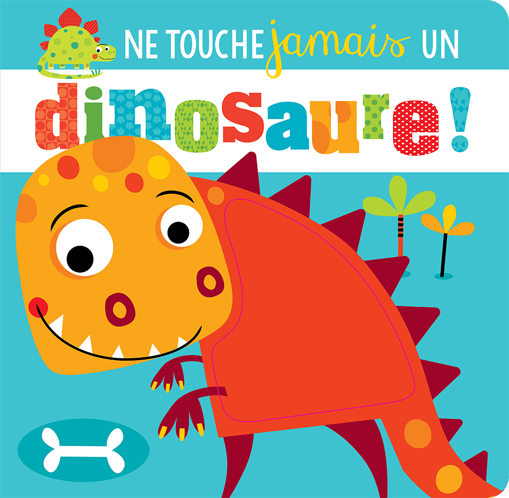 Ne touche jamais un dinosaure!