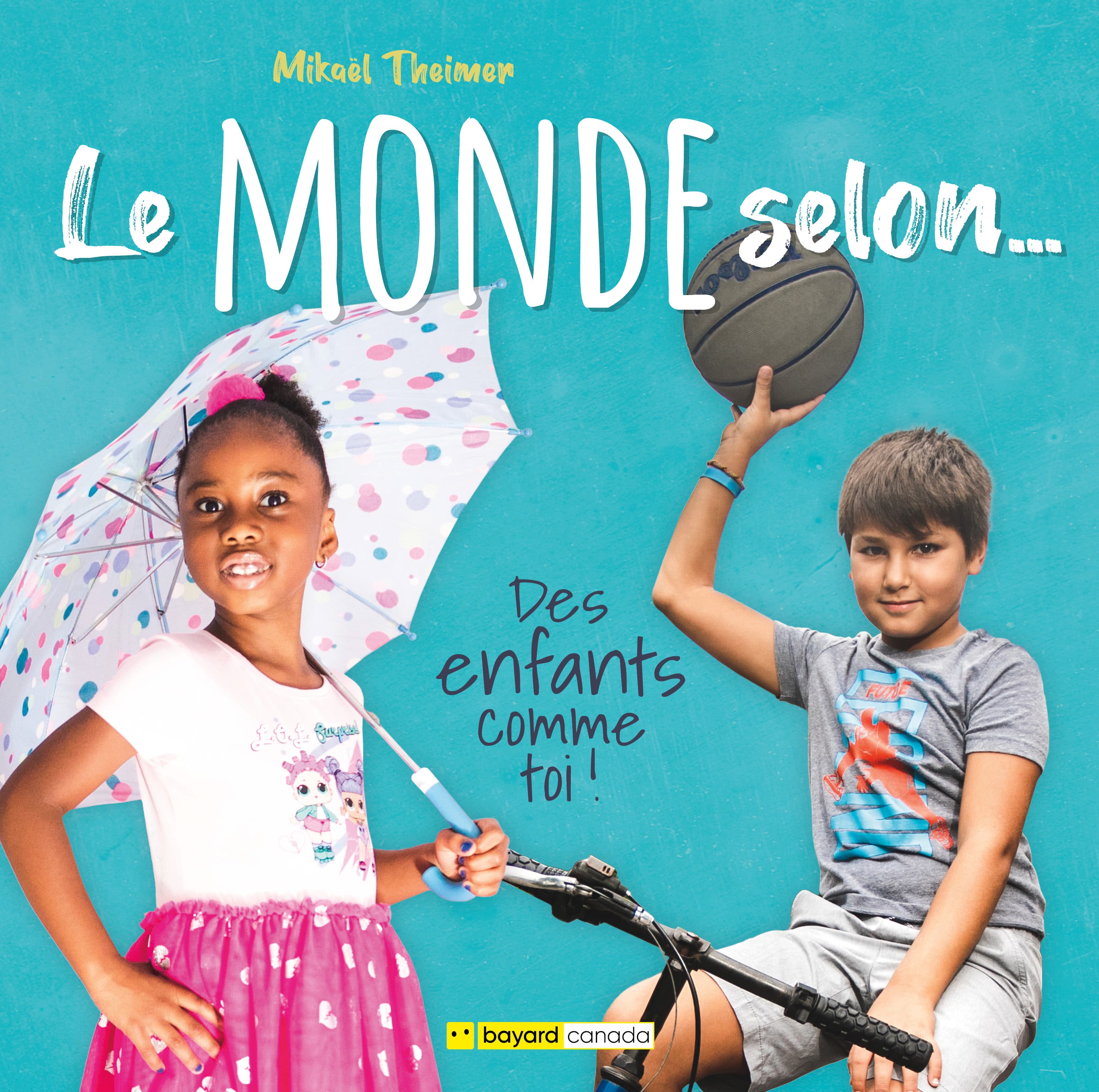 Le monde selon… des enfants comme toi!