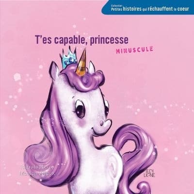 T’es capable, princesse Minuscule