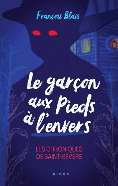 Le garçon aux pieds à l’envers : Les chroniques de Saint-Sévère