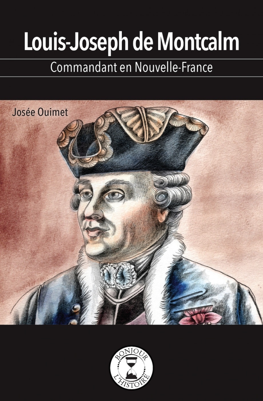 Louis-Joseph de Montcalm : Commandant de la Nouvelle-France