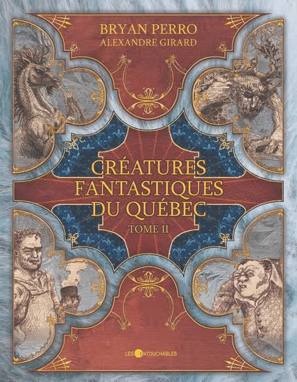 Créatures fantastiques du Québec t. 2