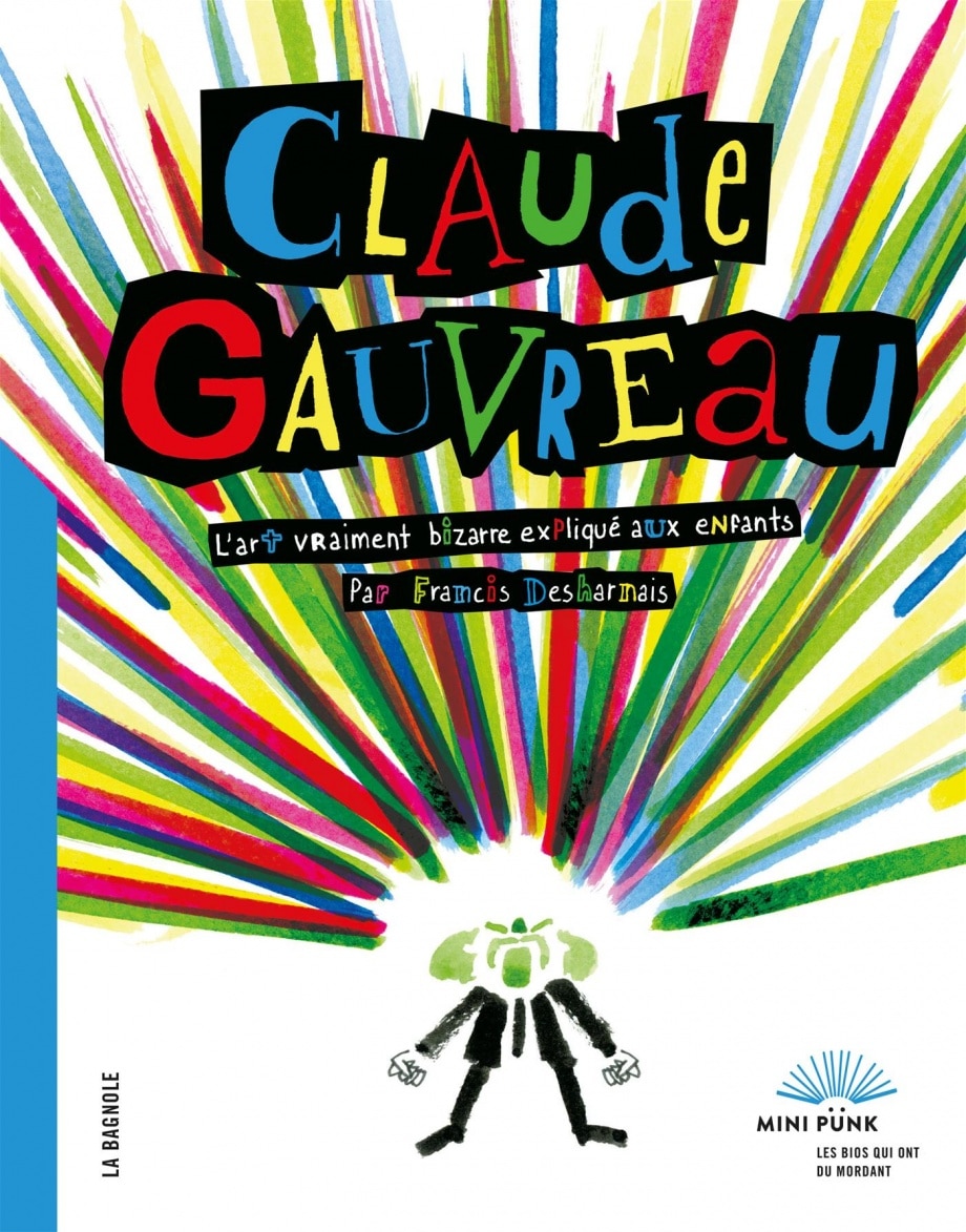 Claude Gauvreau : L’art vraiment bizarre expliqué aux enfants