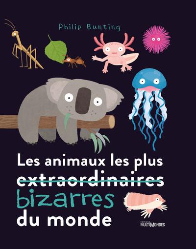 Les animaux les plus bizarres du monde