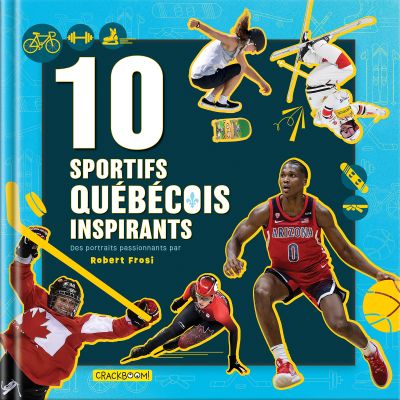 10 sportifs québécois inspirants : des portraits passionnants