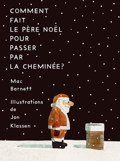 Comment fait le père Noël pour passer par la cheminée ?