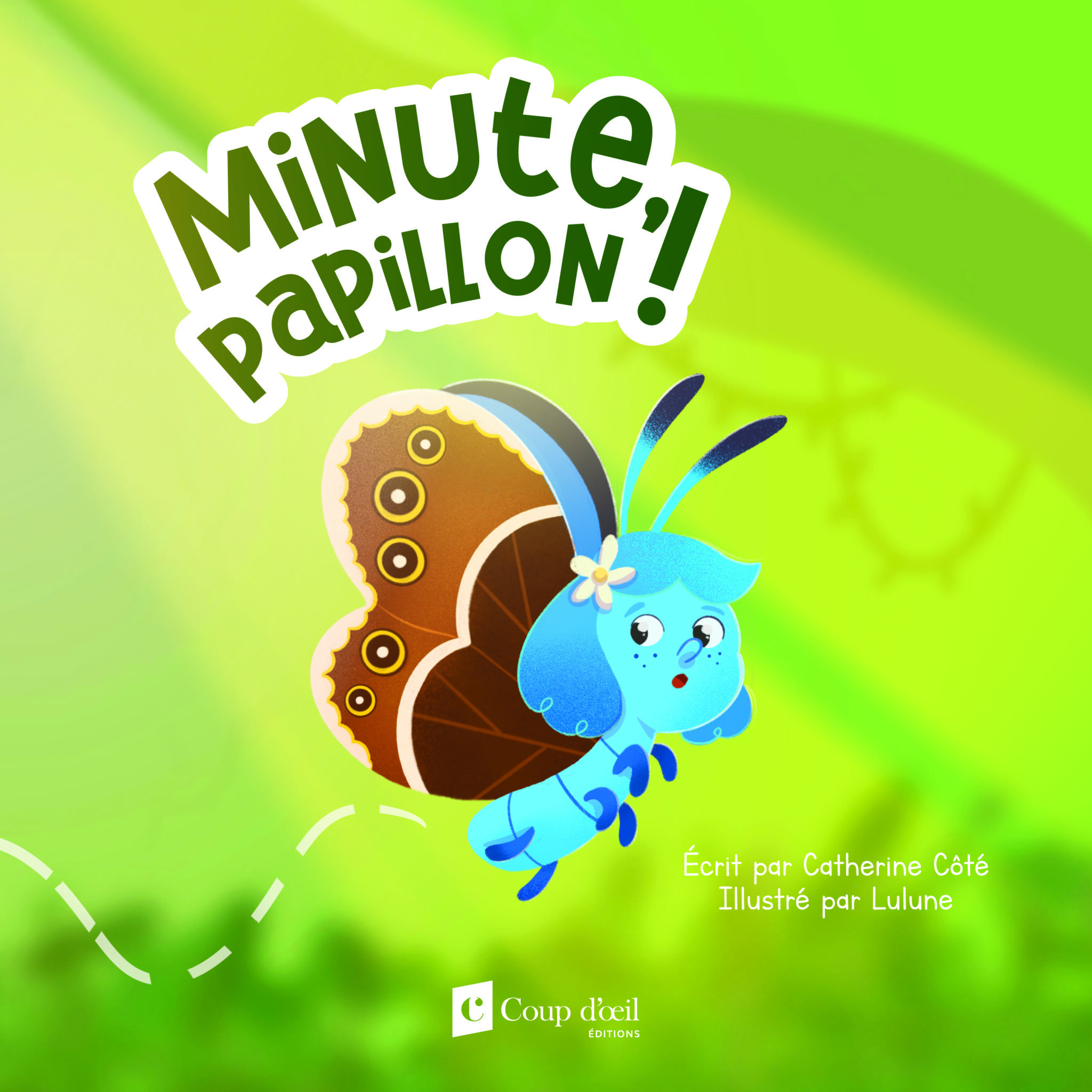 Minute, papillon !